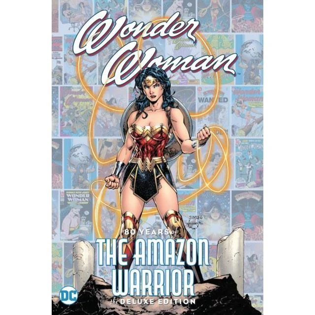 DC Comics Wonder Woman: 80 Years Of The Amazon Warrior The Deluxe Edition 4 DC Comics Wonder Woman: 80 Years Of The Amazon Warrior The Deluxe Edition